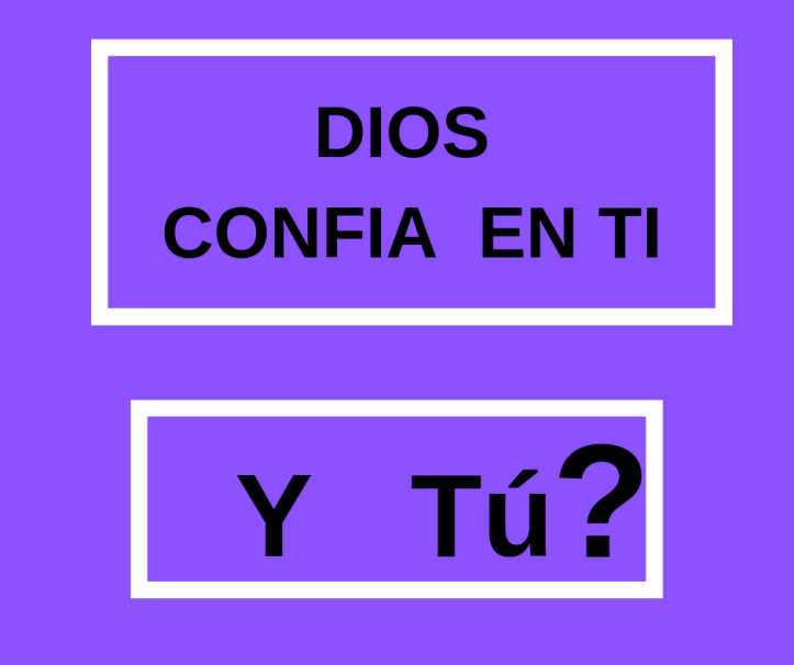 DIOS CONFIA EN TI